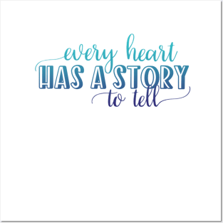 Every heart has a story to tell Posters and Art